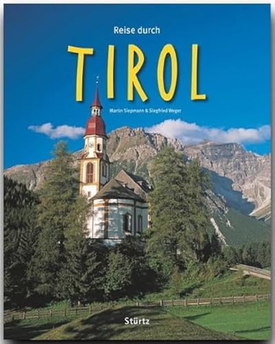 Reise durch Tirol: Ein Bildband mit über 210 Bildern auf 140 Seiten - STÜRTZ Verlag von Stürtz