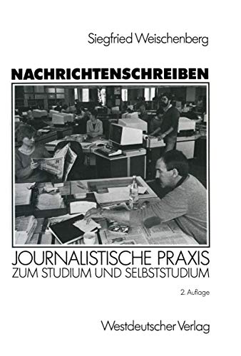Nachrichtenschreiben: Journalistische Praxis zum Studium und Selbststudium (German Edition) von VS Verlag für Sozialwissenschaften