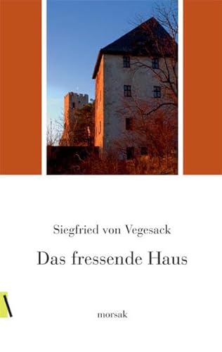 Das fressende Haus: Roman