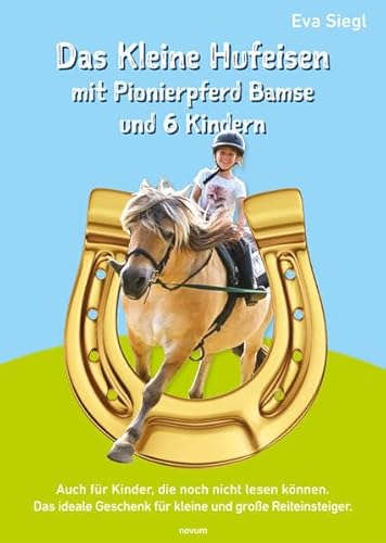 Das Kleine Hufeisen mit Pionierpferd Bamse und 6 Kindern von novum publishing gmbh