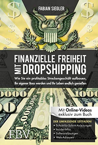 Finanzielle Freiheit mit Dropshipping: Wie Sie ein profitables Streckengeschäft aufbauen, Ihr eigener Boss werden und Ihr Leben endlich genießen Finanzielle Freiheit mit Dropshipping: Wie Sie ein profitables Streckengeschäft aufbauen, Ihr eigener Boss werden und Ihr Leben endlich genießen