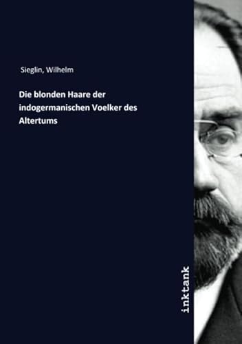 Die blonden Haare der indogermanischen Voelker des Altertums