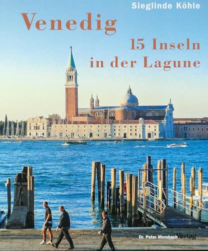 Venedig - 15 Inseln in der Lagune von Dr. Peter Morsbach Verlag