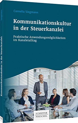 Kommunikationskultur in der Steuerkanzlei: Praktische Anwendungsmöglichkeiten im Kanzleialltag