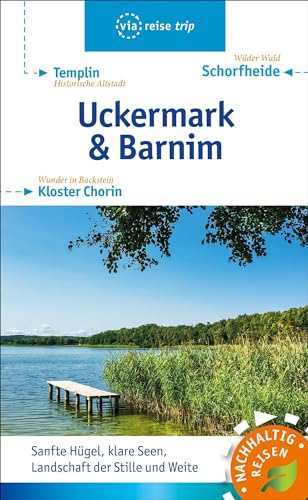 Uckermark & Barnim: Schorfheide, Templin, Kloster Chorin (via reise trip) von via reise