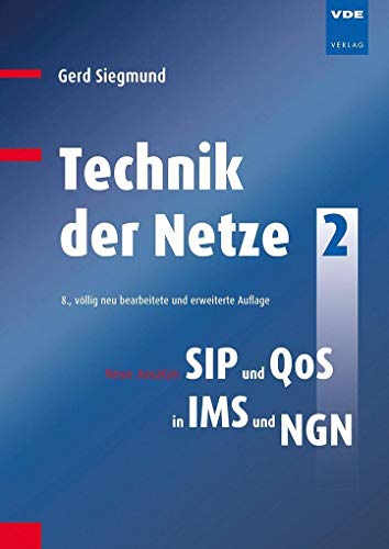 Technik der Netze 2: Neue Ansätze: SIP und QoS in IMS und NGN von Vde Verlag GmbH
