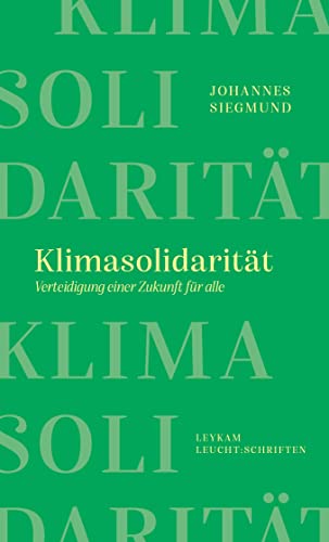 Klimasolidarität – Verteidigung einer Zukunft für alle: Leykam Leucht:Schriften