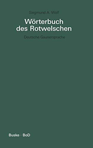 Wörterbuch des Rotwelschen: Deutsche Gaunersprache / Deutsche Gaunersprache von Ingramcontent
