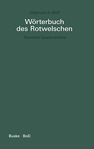 Wörterbuch des Rotwelschen: Deutsche Gaunersprache / Deutsche Gaunersprache von Ingramcontent