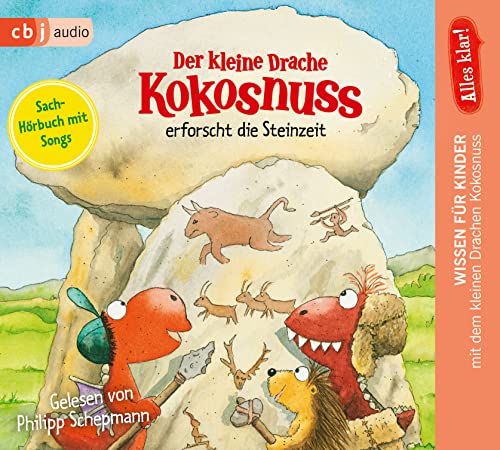 Alles klar! Der kleine Drache Kokosnuss erforscht die Steinzeit (Drache-Kokosnuss-Sachbuchreihe, Band 7)