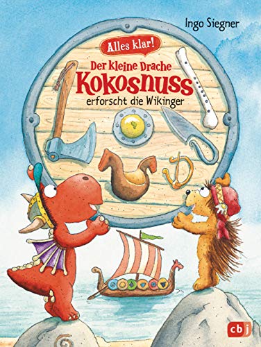 Alles klar! Der kleine Drache Kokosnuss erforscht die Wikinger: Mit zahlreichen Sach- und Kokosnuss-Illustrationen (Drache-Kokosnuss-Sachbuchreihe, Band 8) von cbj