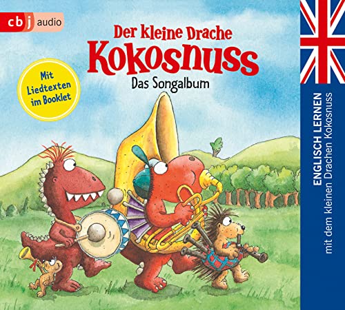 Der kleine Drache Kokosnuss - Das Songalbum: Englisch lernen mit dem kleinen Drachen Kokosnuss (Die Englisch Lernreihe mit dem Kleinen Drache Kokosnuss, Band 6) von cbj