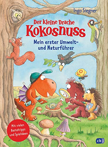 Der kleine Drache Kokosnuss – Mein erster Umwelt- und Naturführer: Mit zahlreichen Basteltipps und Spielvorschlägen (Mit Kokosnuss spielend die Welt entdecken, Band 3)