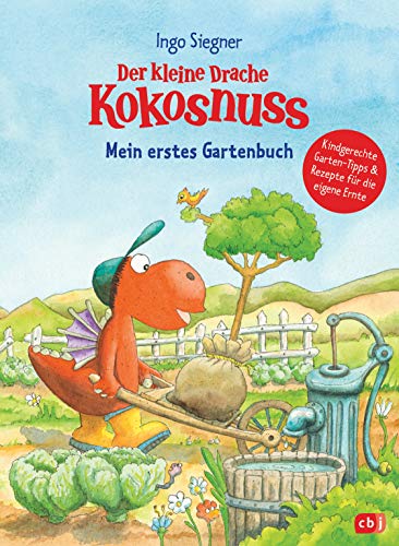 Der kleine Drache Kokosnuss - Mein erstes Gartenbuch: Kindergerechte Garten-Tipps & Rezepte für die eigene Ernte (Mit Kokosnuss spielend die Welt entdecken, Band 5)