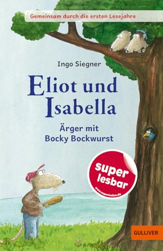 Gemeinsam durch die ersten Lesejahre. Eliot und Isabella - Ärger mit Bocky Bockwurst: Gekürzte und bearbeitete Ausgabe (Super lesbar) von Beltz