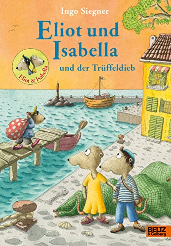 Eliot und Isabella und der Trüffeldieb: Roman. Mit vielen farbigen Bildern (Eliot und Isabella, 6)