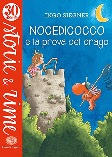 Nocedicocco e la prova del drago. Ediz. a colori (Storie e rime)