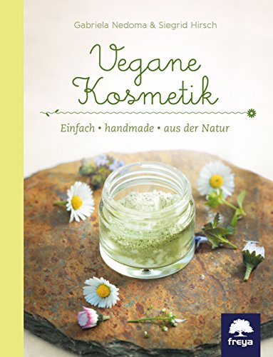 Vegane Kosmetik: einfach selbst gemacht: einfach - handmade - aus der Natur