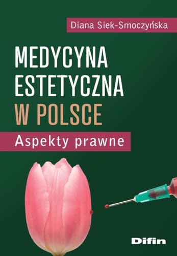 Medycyna estetyczna w Polsce: Aspekty prawne von Difin