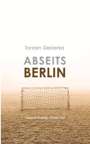 Abseits Berlin: Helene Eberles dritter Fall (Helene Eberle Berlin-Krimi) von Books on Demand