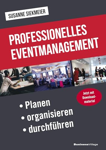 Professionelles Eventmanagement: Planen • organisieren • durchführen