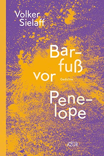 Barfuß vor Penelope: Gedichte
