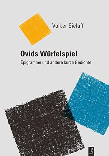 Ovids Würfelspiel: Epigramme und andere kurze Gedichte (Reihe Neue Lyrik) von Poetenladen Literaturverl