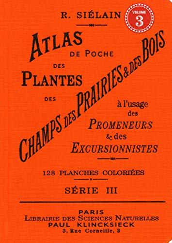 Atlas de poche des plantes des champs des prairies & des bois (série III) à l'usage des promeneurs (3): Volume 3 von EDTS BIBLIOMANE