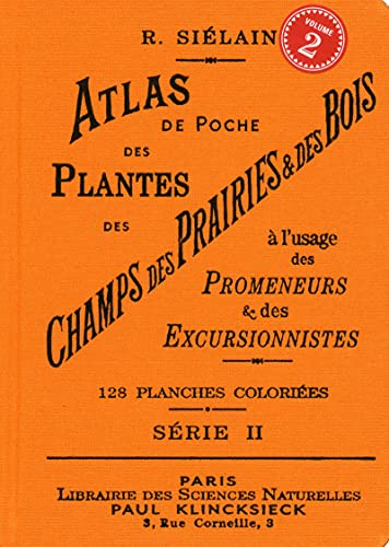 Atlas de poche des plantes des champs des prairieset des bois (série II) à l'usage des promeneurs et (II): Volume 2 von EDTS BIBLIOMANE