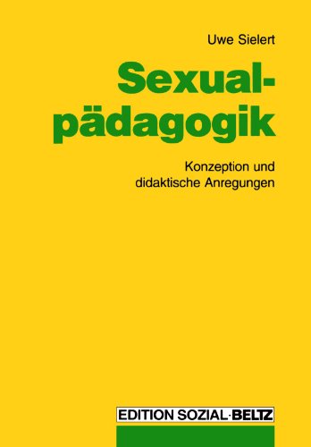 Sexualpädagogik. Konzeption und didaktische Anregungen