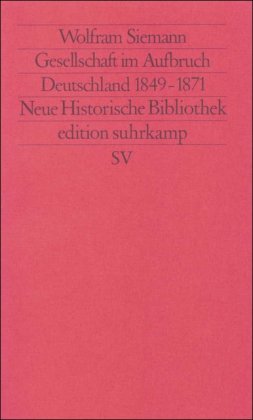 Gesellschaft im Aufbruch. Deutschland 1849–1871 (edition suhrkamp)