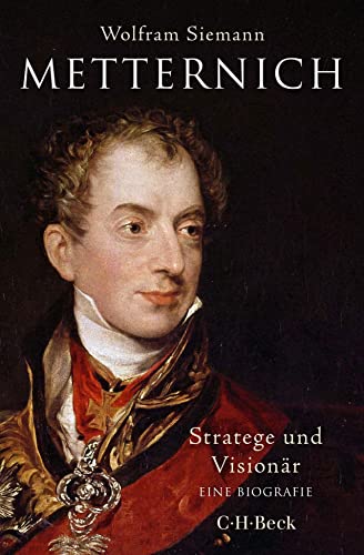 Metternich: Stratege und Visionär (Beck Paperback)