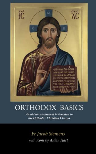 Orthodox Basics: An aid to catechetical instruction in the Orthodox Christian Church