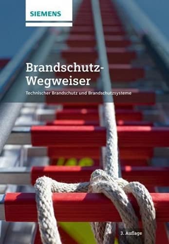 Brandschutz-Wegweiser: Technischer Brandschutz und Brandschutzsysteme von Publicis Kommunikationsag