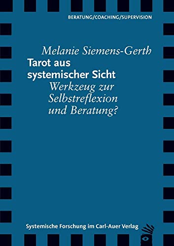 Tarot aus systemischer Sicht: Werkzeug zur Selbstreflexion und Beratung? (Verlag für systemische Forschung) von Auer-System-Verlag, Carl