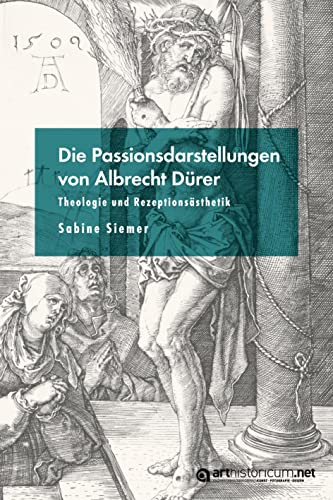Die Passionsdarstellungen von Albrecht Dürer: Theologie und Rezeptionsästhetik