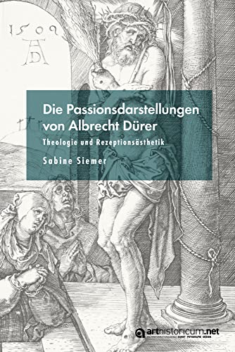Die Passionsdarstellungen von Albrecht Dürer: Theologie und Rezeptionsästhetik