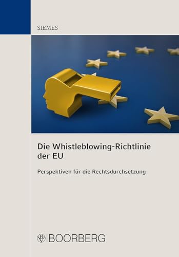 Die Whistleblowing-Richtlinie der EU: Perspektiven für die Rechtsdurchsetzung von Boorberg, R. Verlag