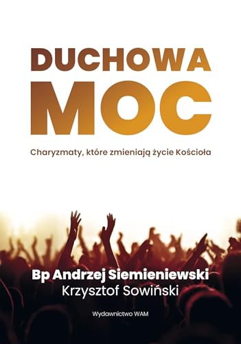 Duchowa moc: Charyzmaty, które zmieniają życie Kościoła von WAM