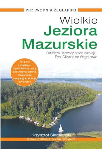 Wielkie Jeziora Mazurskie: Od Pisza i Karwicy przez Mikołajki, Ryn, Giżycko do Węgorzewa von Nautica