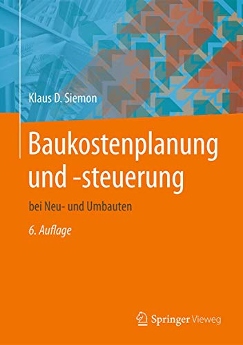 Baukostenplanung und -steuerung: bei Neu- und Umbauten von Springer Vieweg