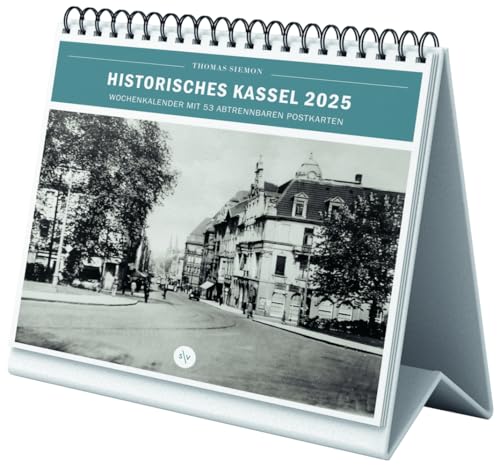 Historisches Kassel 2025: | Wochenkalender zum Aufstellen | Tischkalender mit Spiralbindung | 53 historische Postkartenmotive aus dem alten Kassel zum ... aus dem alten Kassel zum Heraustrennen