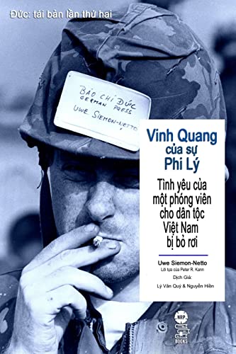 Vinh Quang Cua Su Phi Ly: Tinh Yeu Cua Mot Phong Vien Cho Dan Toc Viet Nam Bi Bo Roi von Nrp Books