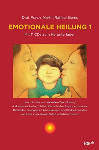 Emotionale Heilung 1: Mit 11 CD’s zum Herunterladen