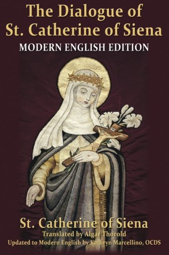 The Dialogue of St. Catherine of Siena: Modern English Edition von Lighthouse Publishing