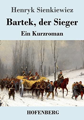 Bartek, der Sieger: Ein Kurzroman