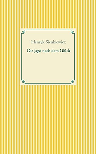 Die Jagd nach dem Glück und andere Novellen (Taschenbuch-Literatur-Klassiker)