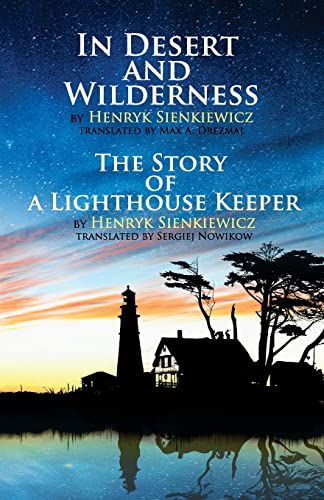 In Desert and Wilderness, The Story of a Lighthouse Keeper In Desert and Wilderness, The Story of a Lighthouse Keeper
