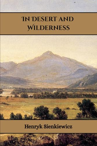 In Desert and Wilderness In Desert and Wilderness von Henderson Publishing