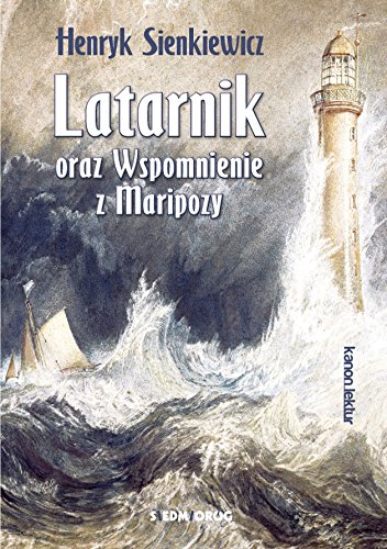 Latarnik oraz Wspomnienie z Maripozy (LEKTURA) von Siedmioróg